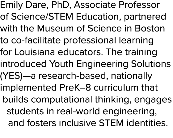 Emily Dare, PhD, Associate Professor of Science/STEM Education, partnered with the Museum of Science in Boston to co ...